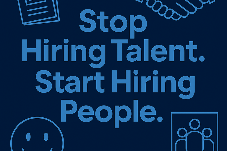 Stop Hiring Talent. Start Hiring People.